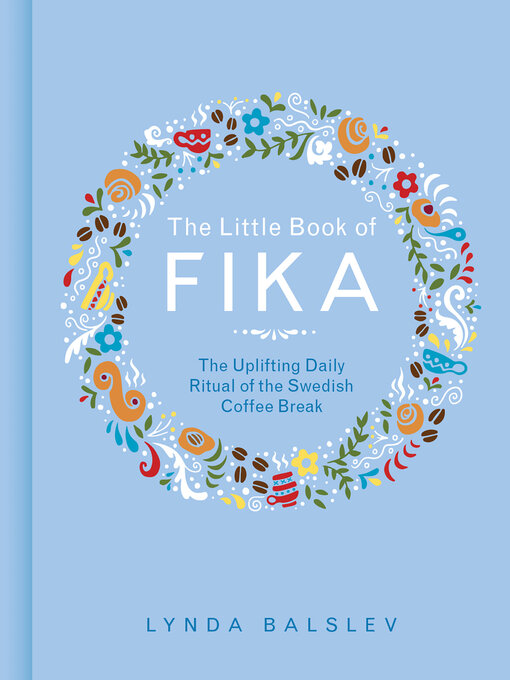 Title details for The Little Book of Fika by Lynda Balslev - Available